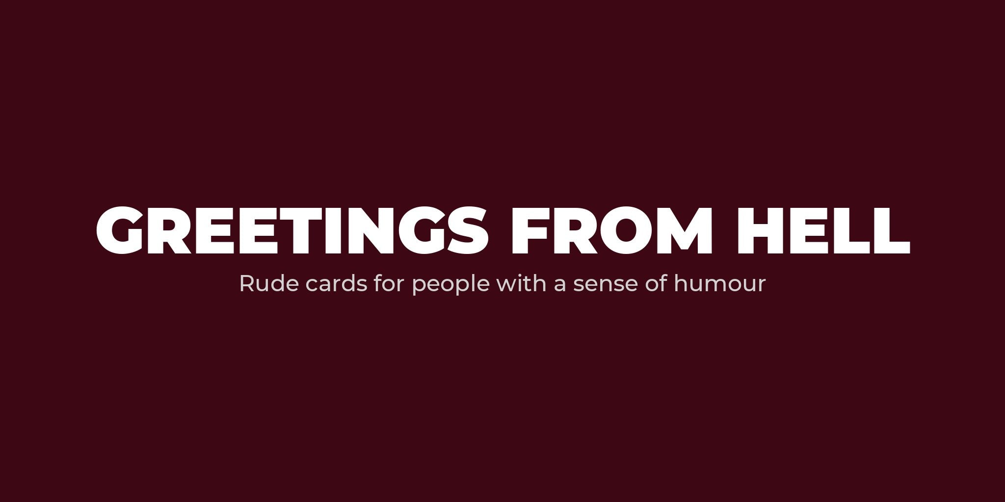 Greetings from Hell - rude tongue-in-cheek greeting cards