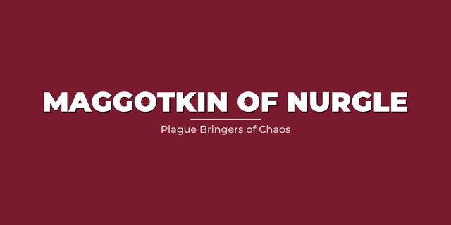 Maggotkin Of Nurgle