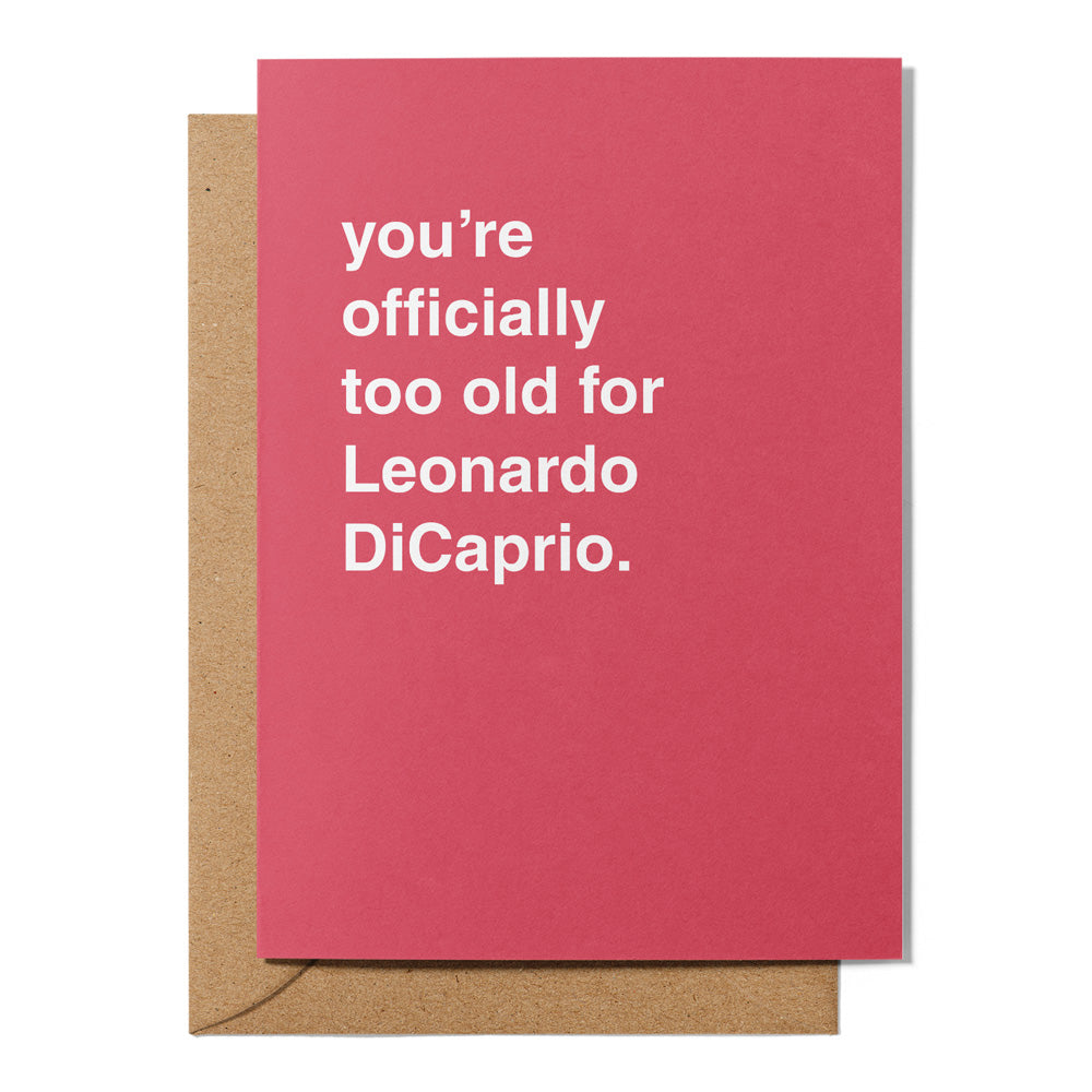 Youre Officially too Old for Leonardo Birthday Card