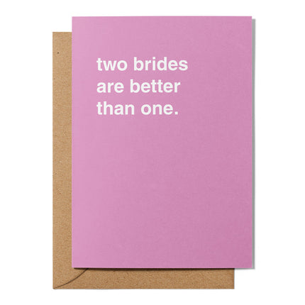 Two Brides are Better Wedding Card
