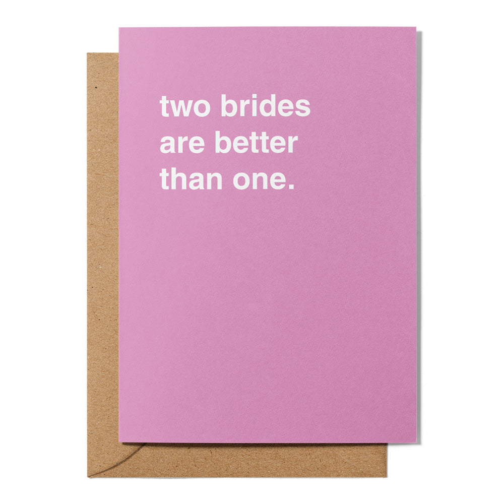 Two Brides are Better Wedding Card