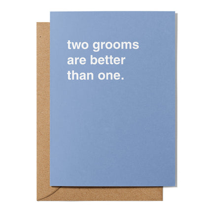 Two Grooms are Better Wedding Card